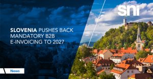 Slovenia Pushes Back Mandatory B2B e-Invoicing to 2027