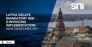 Latvia Delays Mandatory B2B e-Invoicing Implementation: New Deadlines Set