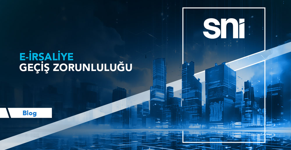 E-İrsaliye Geçiş Zorunluluğu Kimler Geçmeli? - SNI