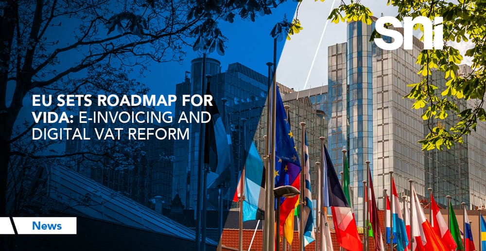 EU Sets Roadmap for ViDA/E-Invoicing & Digital VAT Reform | SNI