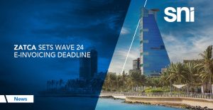 ZATCA Sets Wave 24 E-Invoicing Deadline