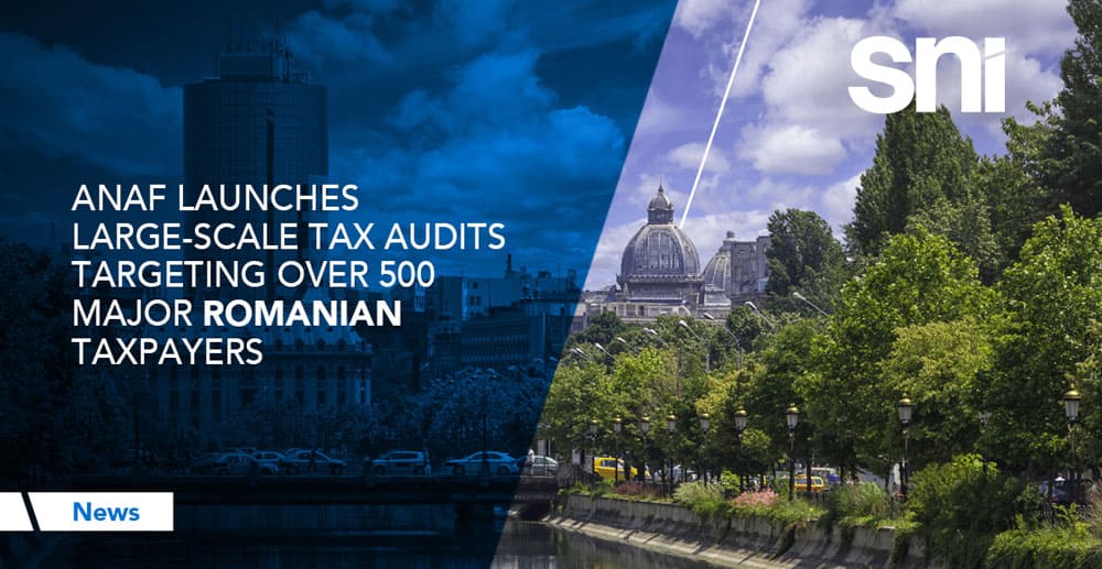 Romania ANAF Launches Tax Audits on 500+ Major Taxpayers