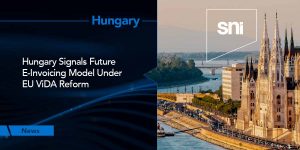 Hungary Signals Future e-Invoicing Model Under EU ViDA Reform