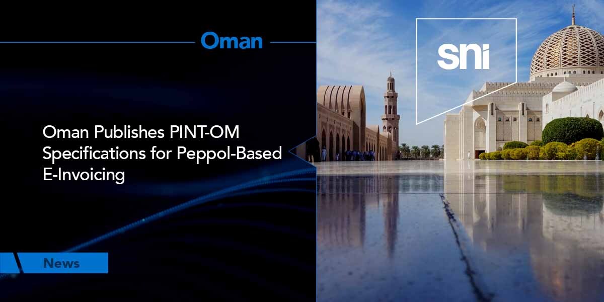 Oman Publishes PINT-OM Specifications for Peppol-Based e-Invoicing