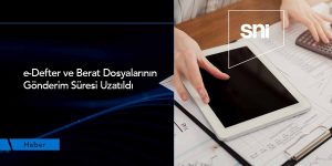 e-Defter ve Berat Dosyalarının Gönderim Süresi Uzatıldı